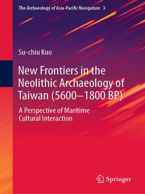 cover image of New Frontiers in the Neolithic Archaeology of Taiwan (5600–1800 BP)